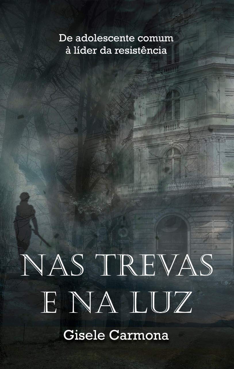 Capa de Nas Trevas e na Luz (aventura/distopia/adolescente +13)