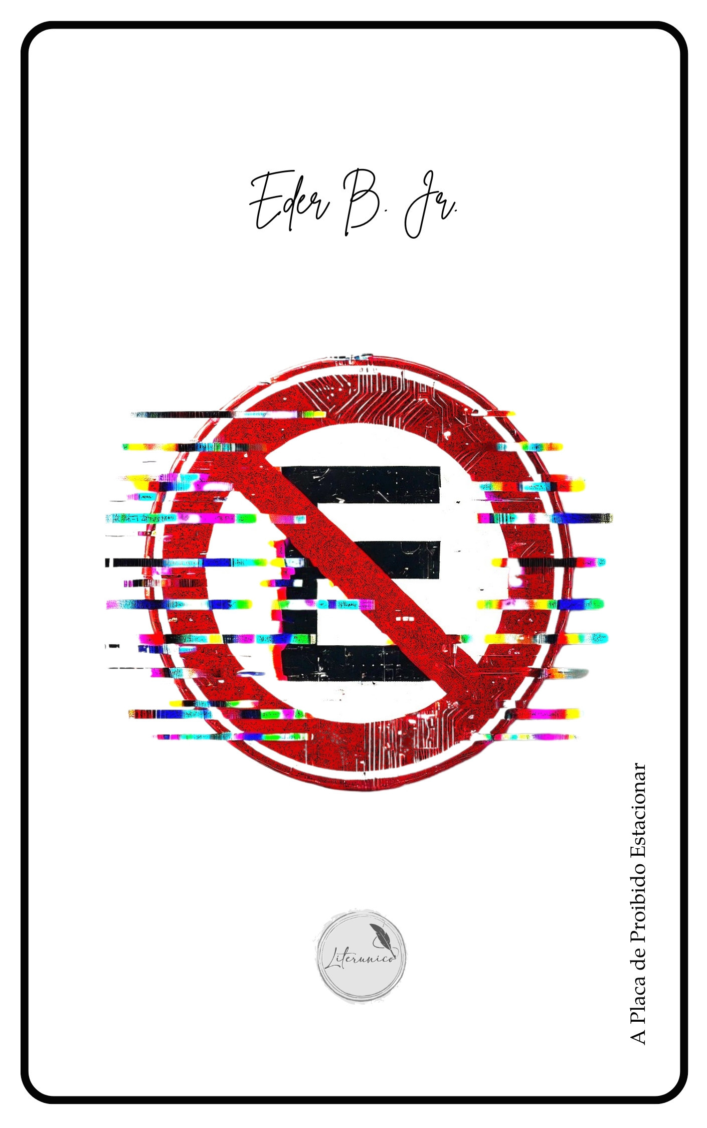 DIVULGAÇÃO DE CAPA!

A PLACA DE PROIBIDO ESTACIONAR

Um projeto que tomou conta da minha mente e que vou postar inteirinho aqui, capítulo por capítulo!