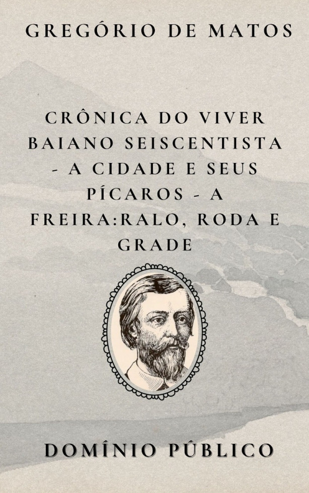 Livro: Crônica do Viver Baiano Seiscentista – A Cidade e Seus Pícaros: A Freira – Ralo, Roda e Grade
Autor: Gregório de Matos
Lançamento: Século XVII
Ao retratar a figura da freira com a expressão provocativa “ralo, roda e grade”, Gregório de Matos desmonta a imagem idealizada da clausura religiosa, revelando, com sarcasmo, os desejos e contradições que se escondem por trás dos muros do convento. A freira, longe de ser símbolo de pureza, é apresentada como personagem humana, com impulsos, vaidades e transgressões. O poeta denuncia a hipocrisia religiosa e as brechas do sistema clerical, usando duplos sentidos e um humor corrosivo para sugerir que nem mesmo o espaço sagrado escapa das fraquezas do mundo. É mais um exemplo de como Gregório usa a sátira para iluminar os bastidores da sociedade baiana do século XVII.
#domíniopúblico
#Clássicos