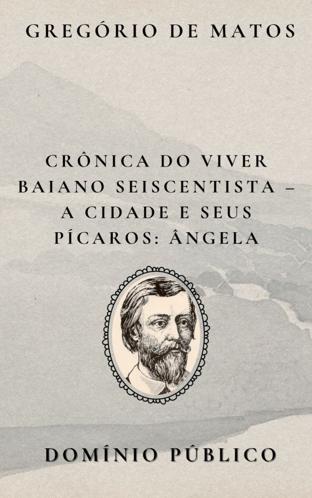 Livro: Crônica do Viver Baiano Seiscentista – A Cidade e Seus Pícaros: Ângela
Autor: Gregório de Matos
Lançamento: Século XVII
Na figura de Ângela, Gregório de Matos retoma seu olhar satírico sobre as mulheres que circulavam pelas margens da moralidade imposta pela sociedade colonial. Com uma linguagem afiada e recheada de ambiguidade, o poeta expõe as tensões entre desejo, reputação e poder feminino. Ângela é retratada como uma mulher persuasiva, cuja presença escandaliza e seduz ao mesmo tempo — reflexo da hipocrisia de uma sociedade que condena o que, secretamente, consome.
Ao rir da falsa virtude e das máscaras sociais, Gregório convida o leitor a perceber a Salvador do século XVII como um palco de jogos sociais, onde as personagens femininas como Ângela representam tanto resistência quanto fragilidade diante dos códigos patriarcais.
#domíniopúblico
#Clássicos