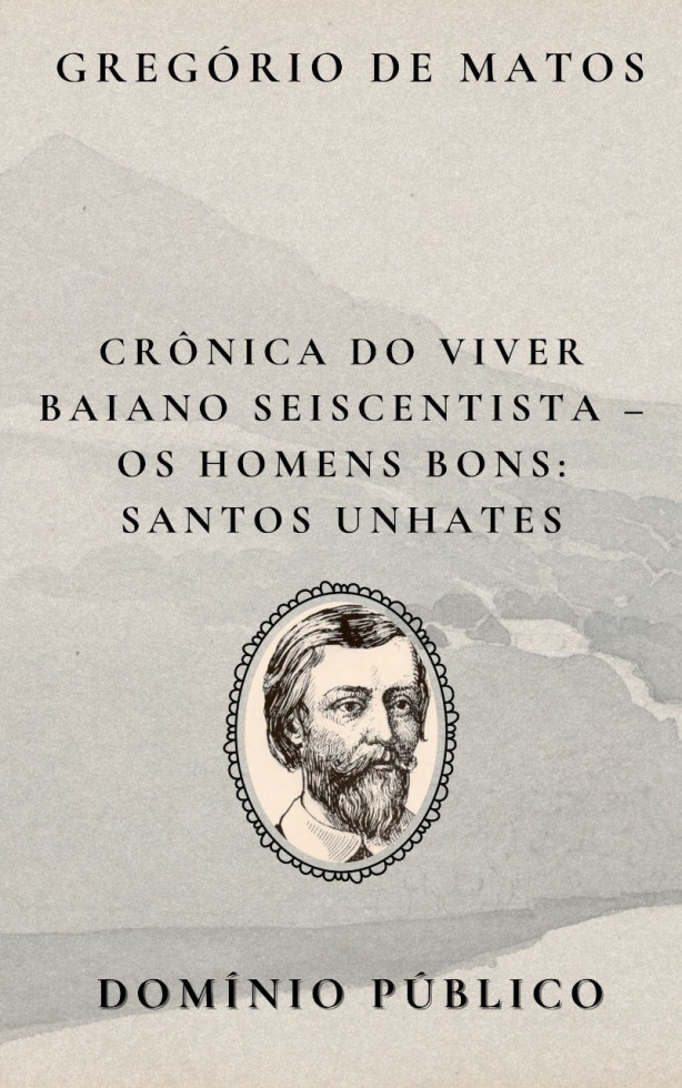 Livro: Crônica do Viver Baiano Seiscentista – Os Homens Bons: Santos Unhates
Autor: Gregório de Matos
Lançamento: Século XVII
Em Santos Unhates, Gregório de Matos recorre à sátira mais impiedosa para denunciar a hipocrisia dos que se fingem virtuosos. Os “santos unhates” — expressão mordaz que sugere uma santidade apenas de fachada, cultivada nas aparências e nos gestos públicos — representam aqueles que querem parecer piedosos, mas cujas ações contradizem completamente a fé que pregam.
Com versos afiados, o poeta revela o abismo entre a imagem e a essência, entre o altar e os bastidores da vida cotidiana. Esses “santos” são cidadãos influentes, respeitados, mas com práticas condenáveis escondidas sob a máscara da religiosidade. Gregório não poupa palavras ao ridicularizar esse tipo de devoção performática.
O poema é um retrato cruel — e verdadeiro — da Salvador colonial, onde o poder e a fé frequentemente se misturam para proteger os que mais deveriam ser questionados.
#domíniopúblico
#Clássicos