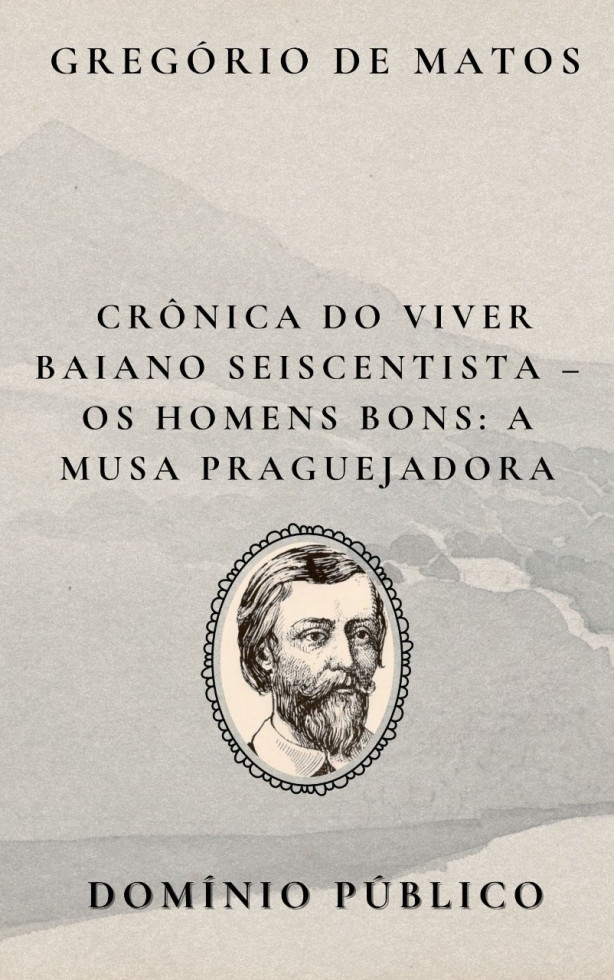 Livro: Crônica do Viver Baiano Seiscentista – Os Homens Bons: A Musa Praguejadora
Autor: Gregório de Matos
Lançamento: Século XVII
Em A Musa Praguejadora, Gregório de Matos encarna sua veia mais ácida, convertendo a própria inspiração poética — sua “musa” — numa figura indignada, crítica e explosiva. Aqui, a musa não canta louvores nem exalta belezas: ela pragueja, denuncia e satiriza com fúria os desmandos dos “homens bons” da Bahia colonial.
O poema transforma a voz lírica em instrumento de resistência, zombando da nobreza hipócrita, dos poderosos vaidosos e dos falsos virtuosos. A musa não é doce nem resignada — ela é ferina, indomável, e sua poesia se torna grito contra a injustiça e a falsidade social.
Gregório, por meio dessa figura simbólica, assume seu papel de poeta iconoclasta, fazendo da arte uma arma e da sátira uma forma de desmascarar os que governam e dominam sob o disfarce da honra.
#domíniopúblico
#Clássicos