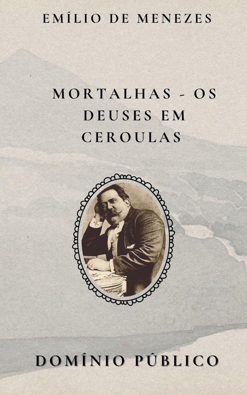 Mortalhas - Os Deuses em Ceroulas
(Versos Humorísticos)
Autor: Emílio de Meneses
Lançamento: Final do século XIX
Em "Mortalhas - Os Deuses em Ceroulas", Emílio de Meneses mistura a crítica social com o humor refinado, criando uma obra onde os deuses do panteão clássico são retratados de forma irreverente e humana. Os versos humorísticos, com uma ironia mordaz, questionam as instituições, as crenças e as hipocrisias da sociedade. Através de uma escrita leve, mas contundente, Meneses desmonta a pompa divina, mostrando-os em situações cotidianas, com falhas e fragilidades. Com um olhar atento ao absurdo da existência humana, o autor transforma o riso em um instrumento de reflexão, oferecendo uma visão irreverente do mundo e das figuras que o governam.
#domíniopúblico
#Clássicos