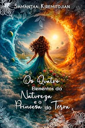 Os Quatro Elementos da Natureza e a Princesa da Terra