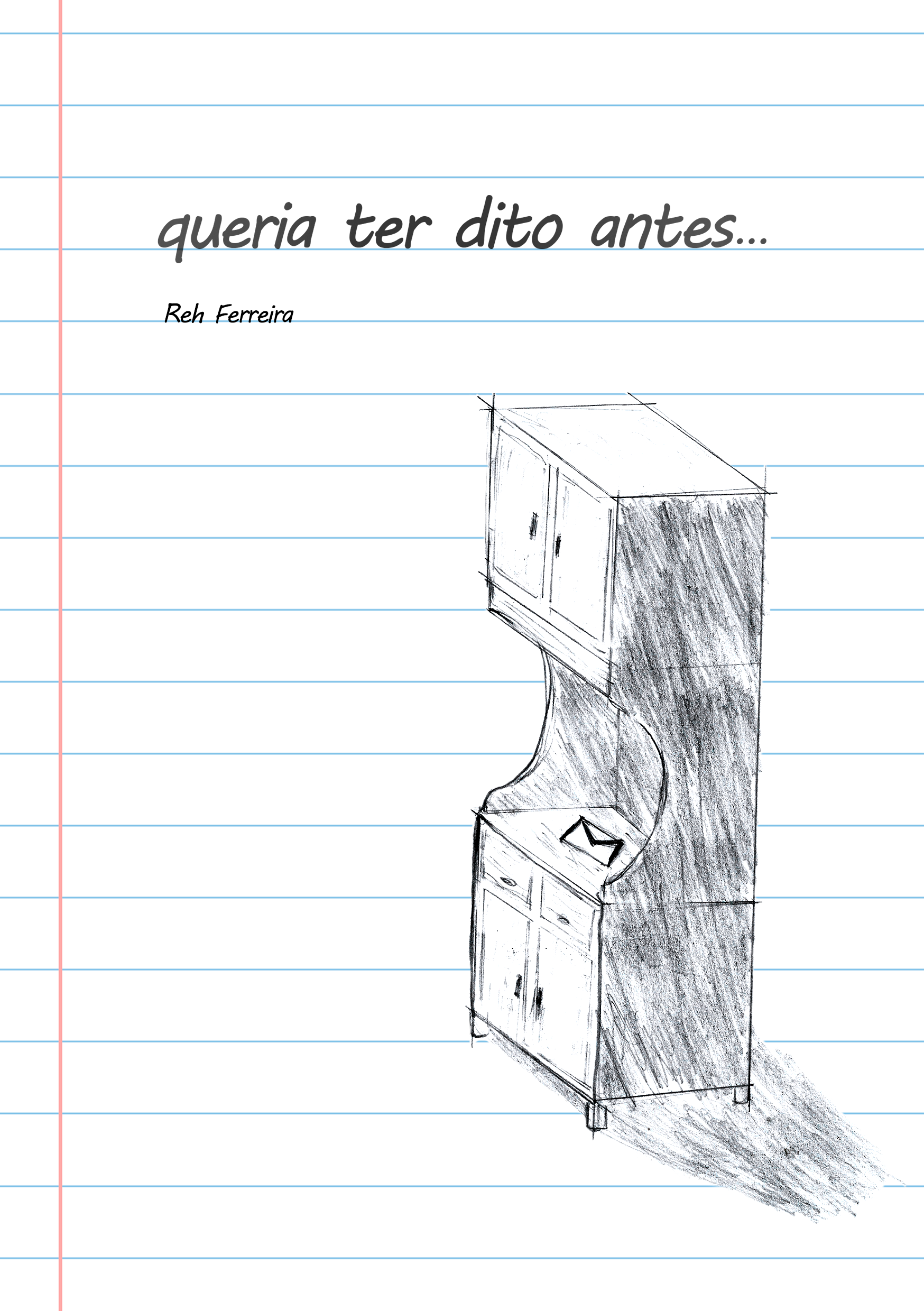 Queria ter dito antes