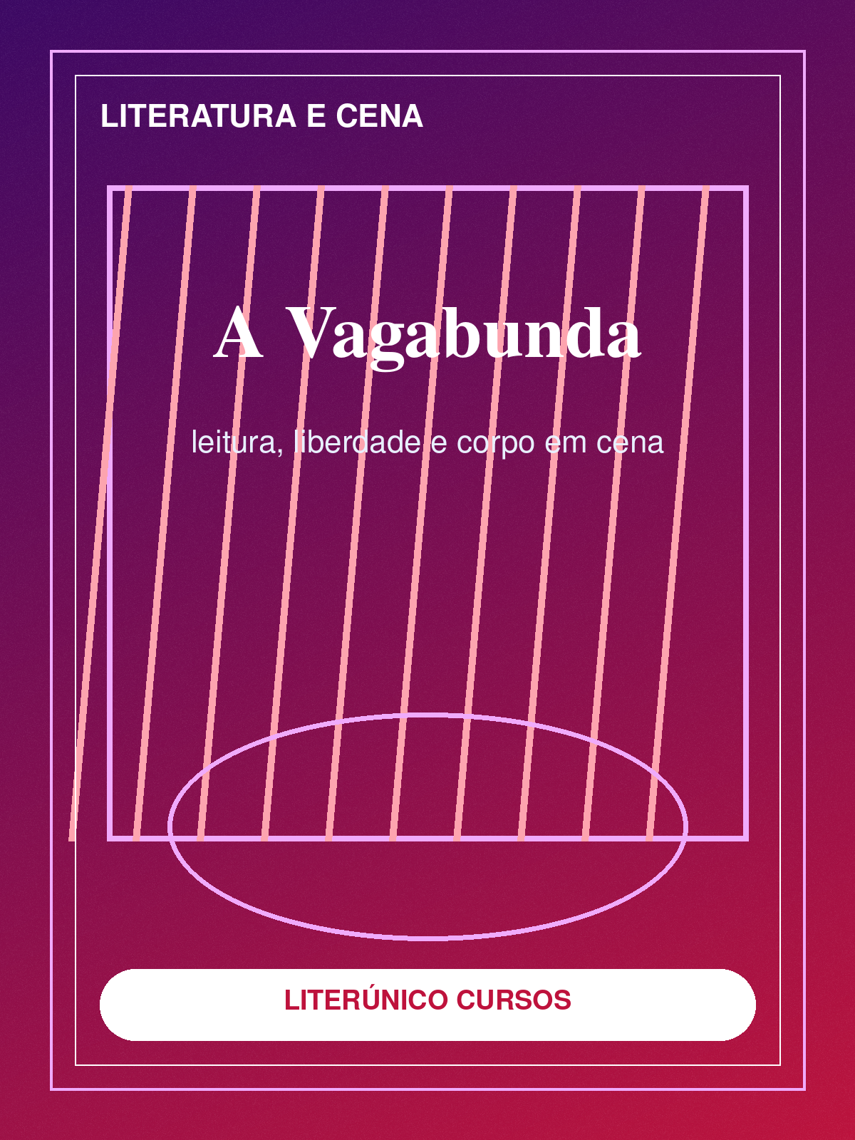 A Vagabunda: leitura, liberdade e cena