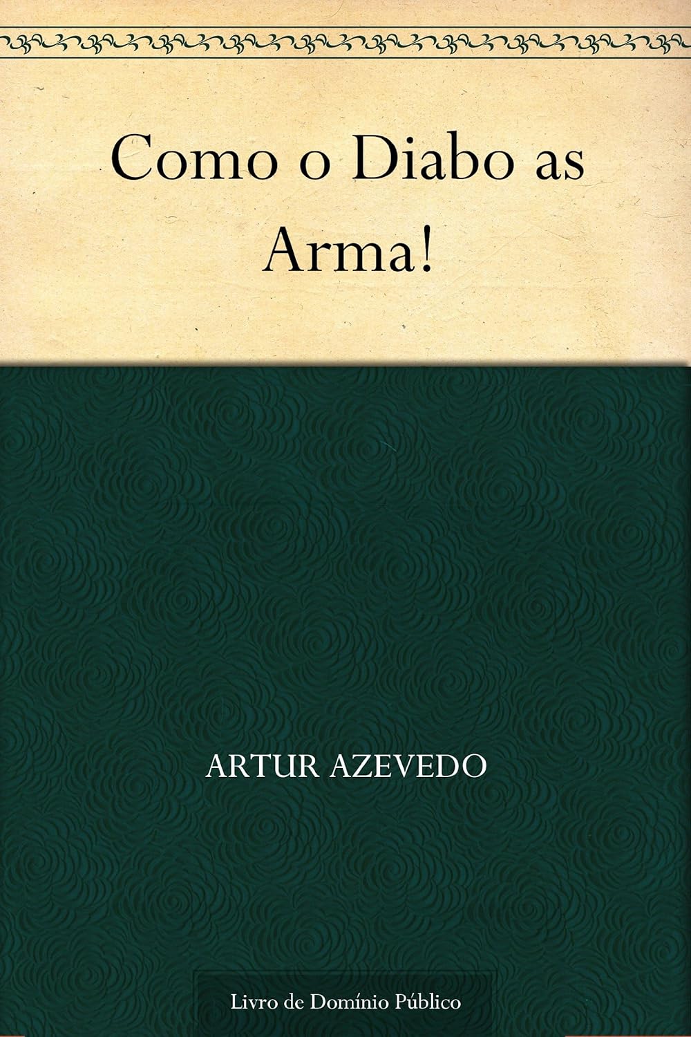 Como o Diabo as Arma!