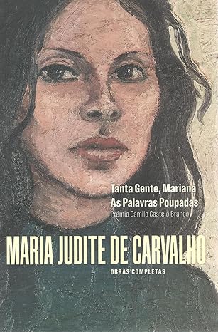 Maria Judite de Carvalho - Obras Completas: Tanta Gente, Mariana - As Palavras Poupadas (Volume 1)