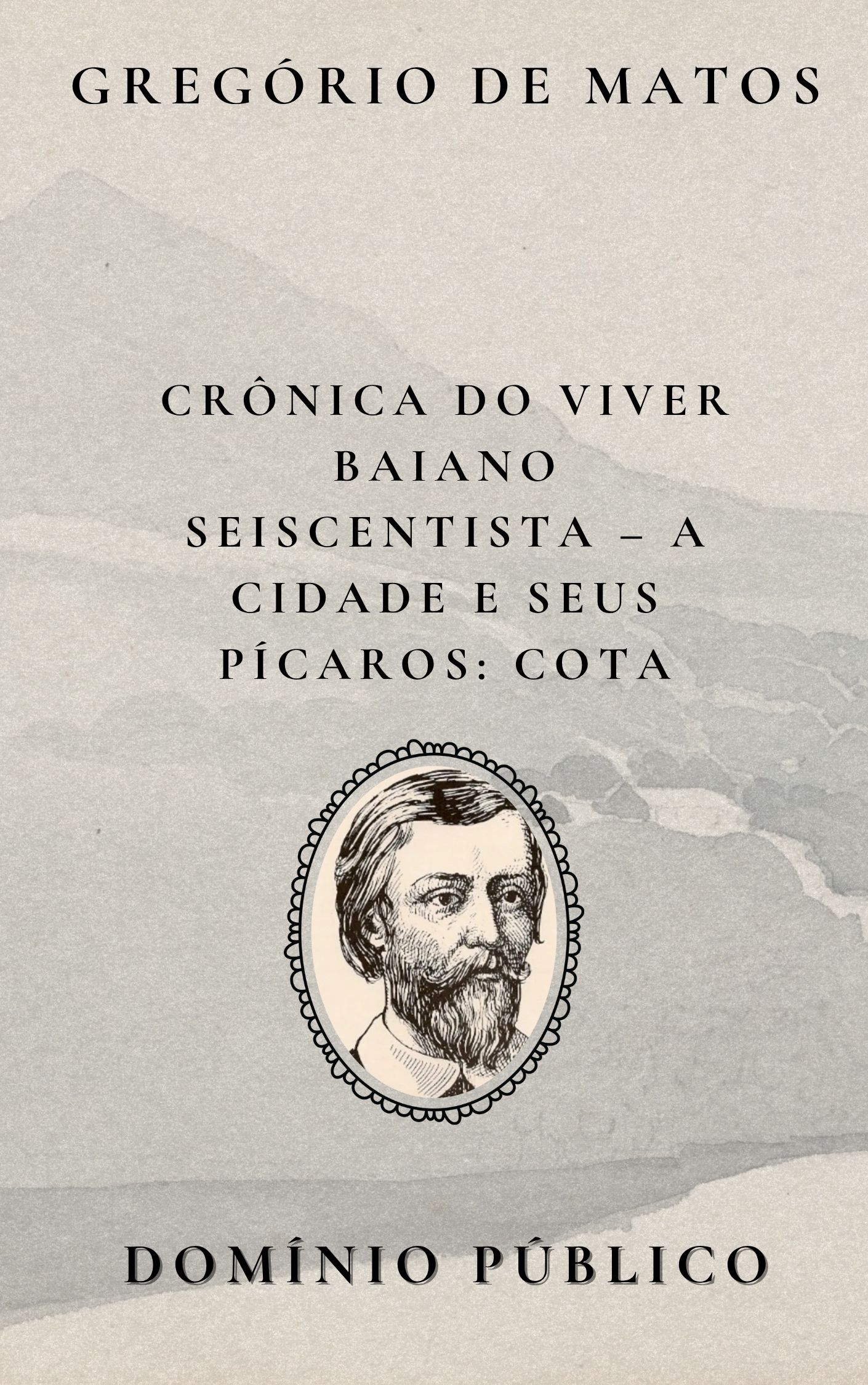Crônica do Viver Baiano Seiscentista – A Cidade e Seus Pícaros: Cota