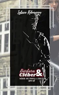 Bárbara & Cléber (Série de Presa a Deusa Livro 3)
