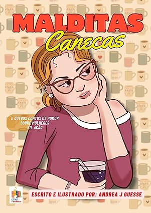 Malditas Canecas : E outros contos de mulheres em ação