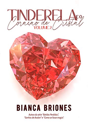 Tinderela e o Coração de Cristal - Vol. 2