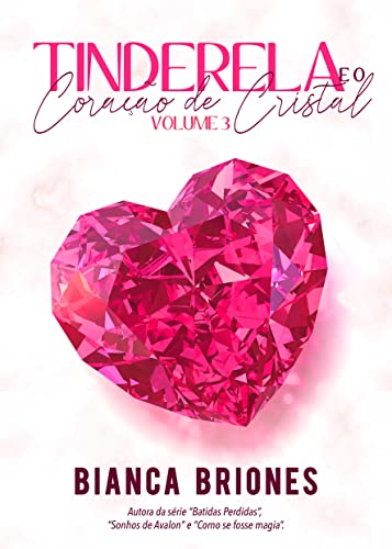 Tinderela e o Coração de Cristal - Vol. 3