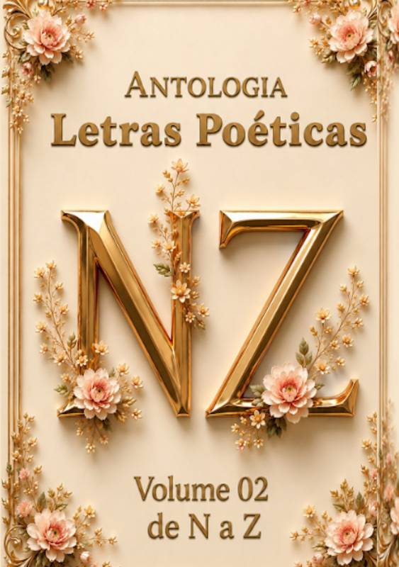 Antologia Letras Poéticas: Volume 2, de N a Z