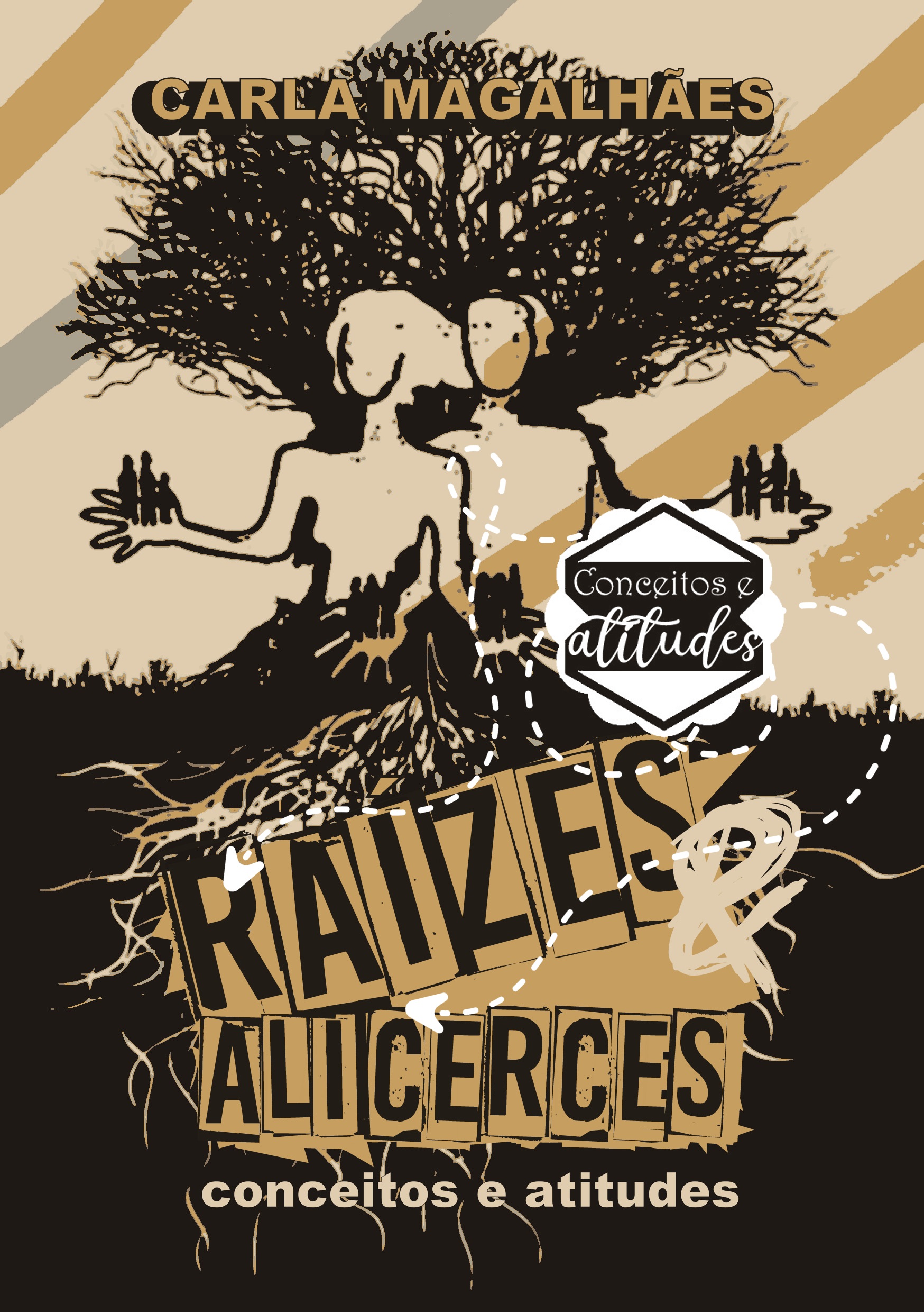 RAIZES E ALICERCES: CONCEITOS E ATITUDES