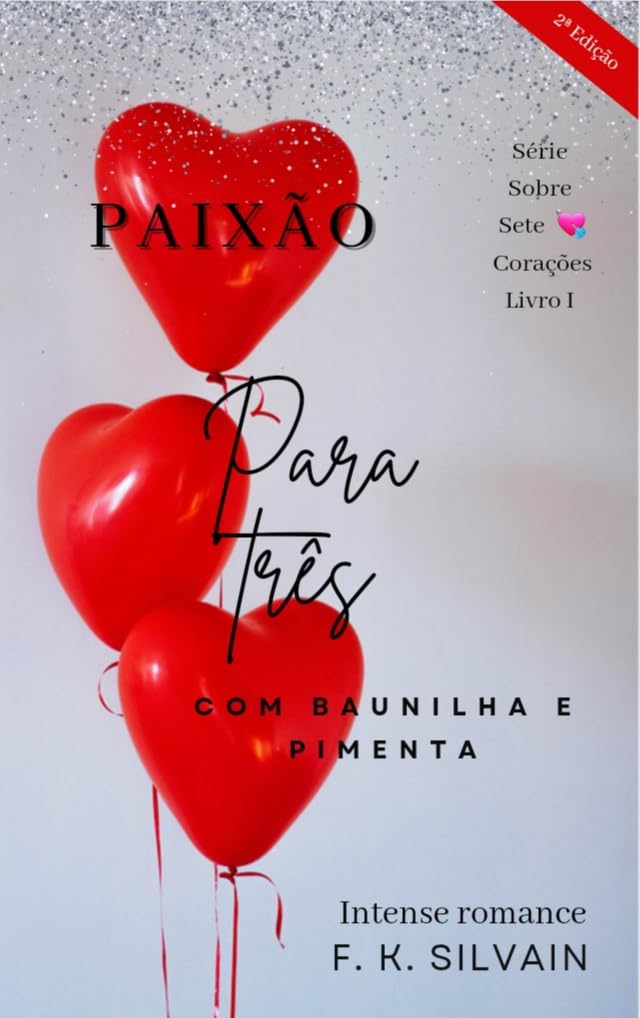 Paixão para três: com baunilha e pimenta (Sobre Sete Corações Livro 1)