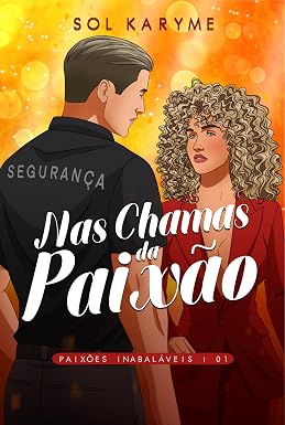 Nas Chamas da Paixão (Paixões Inabaláveis)