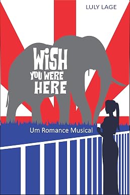 Capa de Wish You Were Here: Um Romance Musical