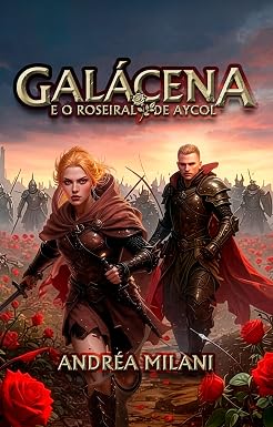 Capa de Galácena: E o Roseiral de Aycol