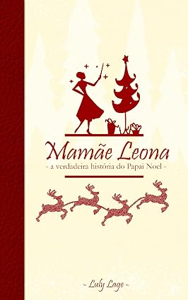 Capa de Mamãe Leona: A verdadeira história do Papai Noel