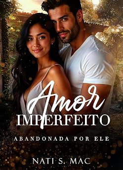 Capa de AMOR IMPERFEITO: ABANDONADA POR ELE