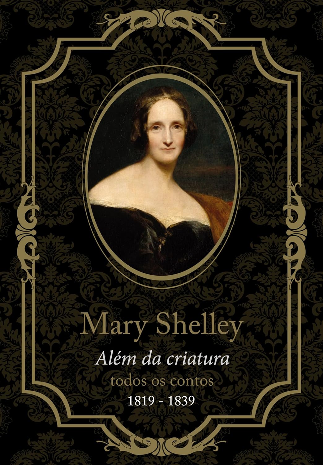 Mary Shelley, Além da Criatura: Todos os Contos, de 1819 a 1839