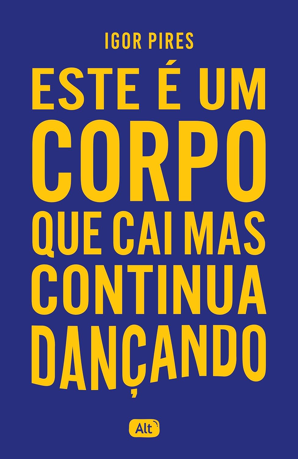 Avatar da comunidade Este é um corpo que cai mas continua dançand