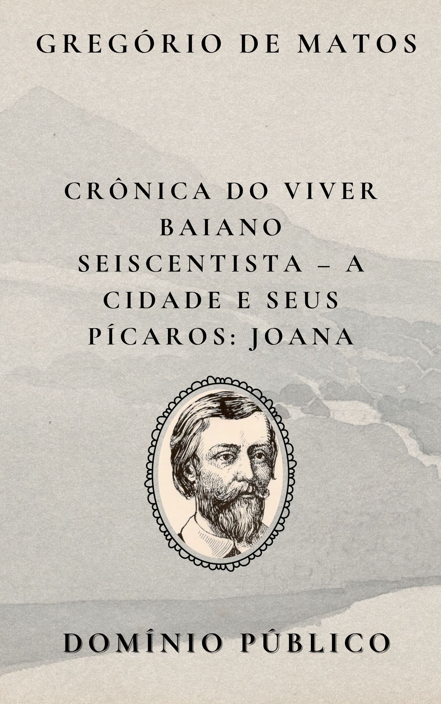 Avatar da comunidade Crônica do Viver Baiano Seiscentista – A Cidade e Seus Pícaros: Joana