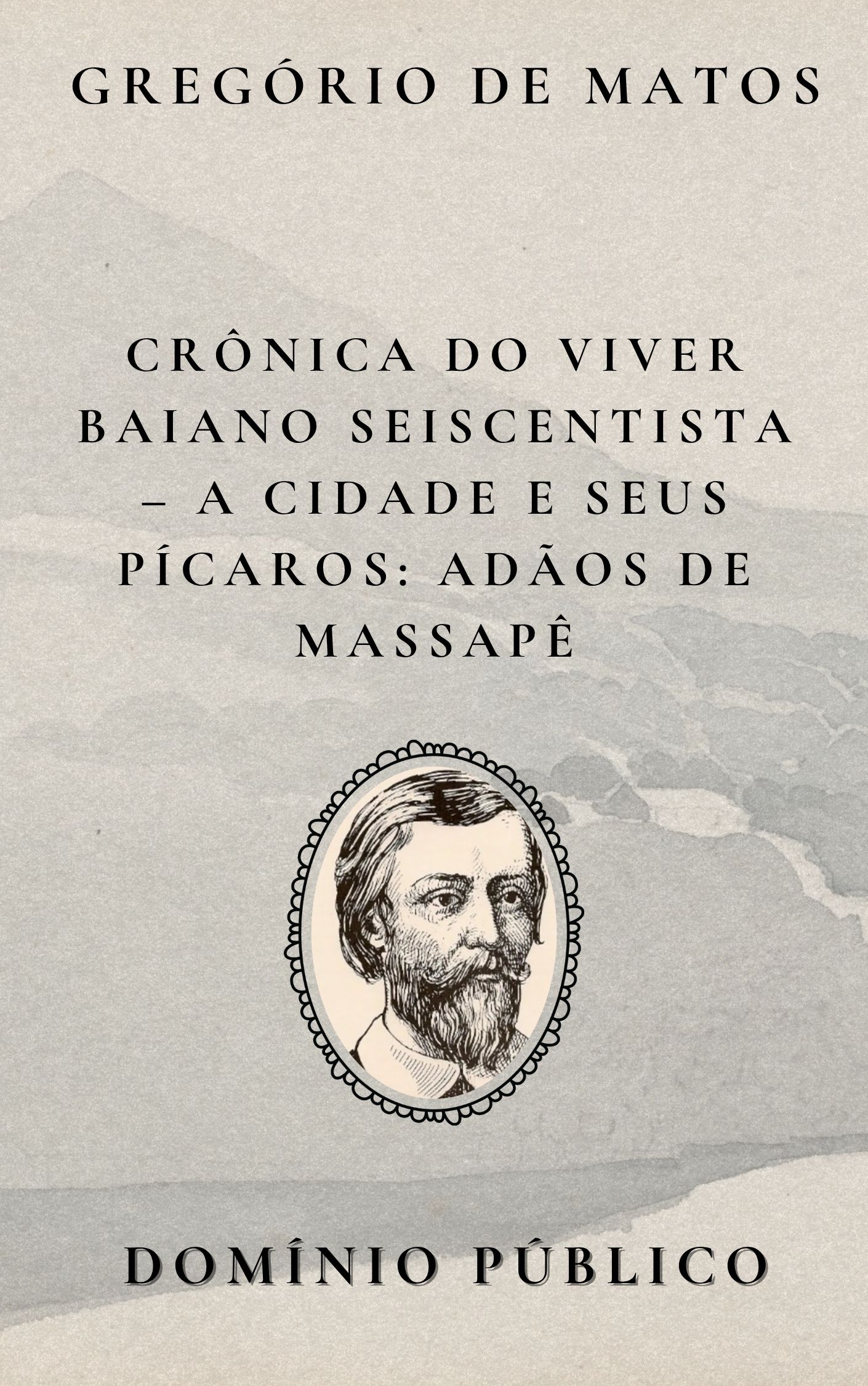 Avatar da comunidade Crônica do Viver Baiano Seiscentista – A Cidade e Seus Pícaros: Adãos de Massapê