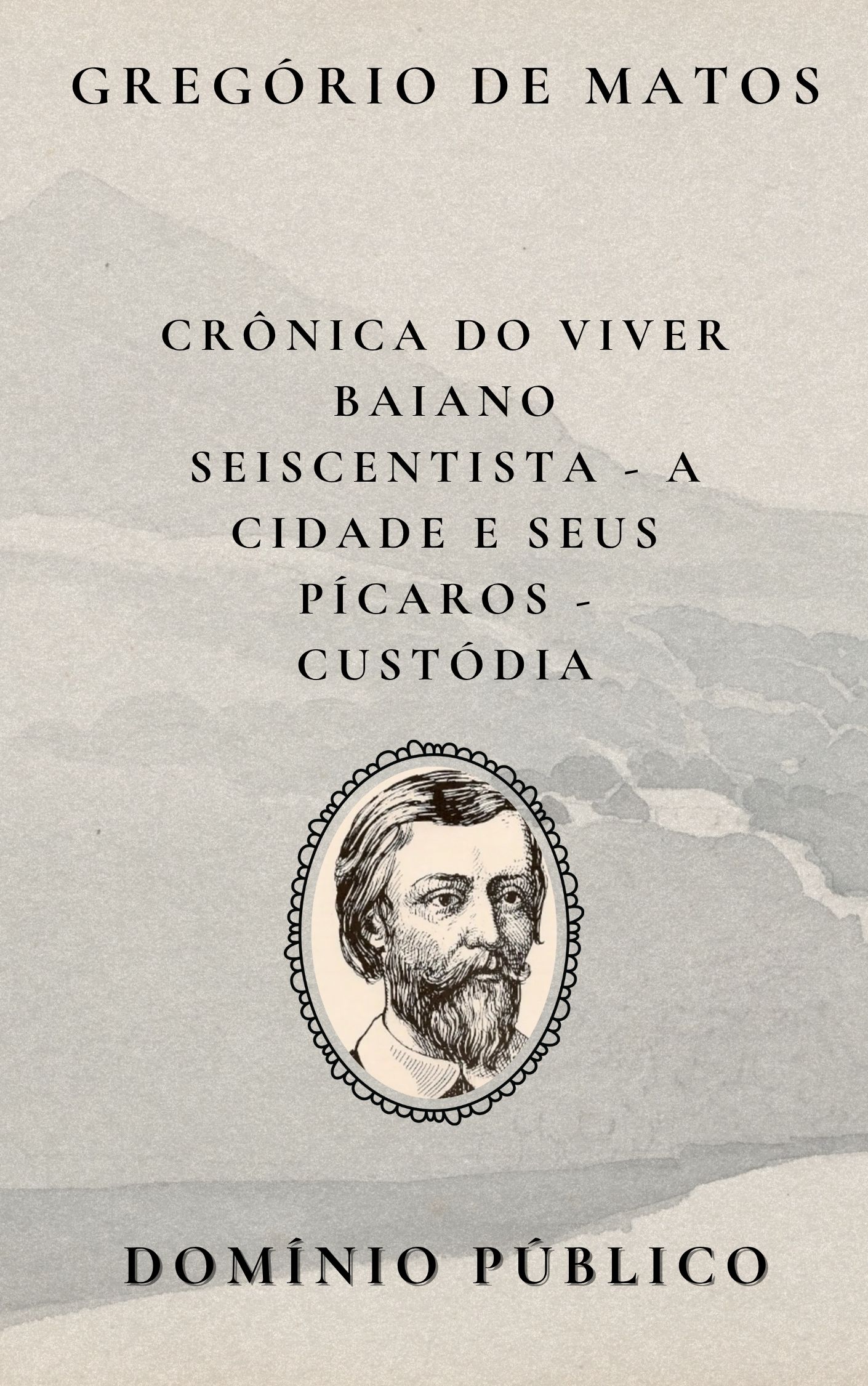 Avatar da comunidade Crônica do Viver Baiano Seiscentista – A Cidade e Seus Pícaros: Custódia
