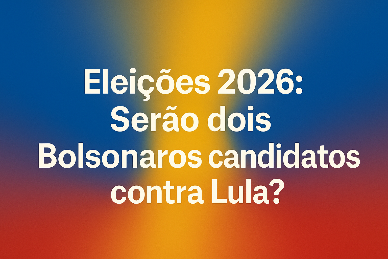 Eleições 2026: Serão dois Bolsonaros candidatos contra Lula?