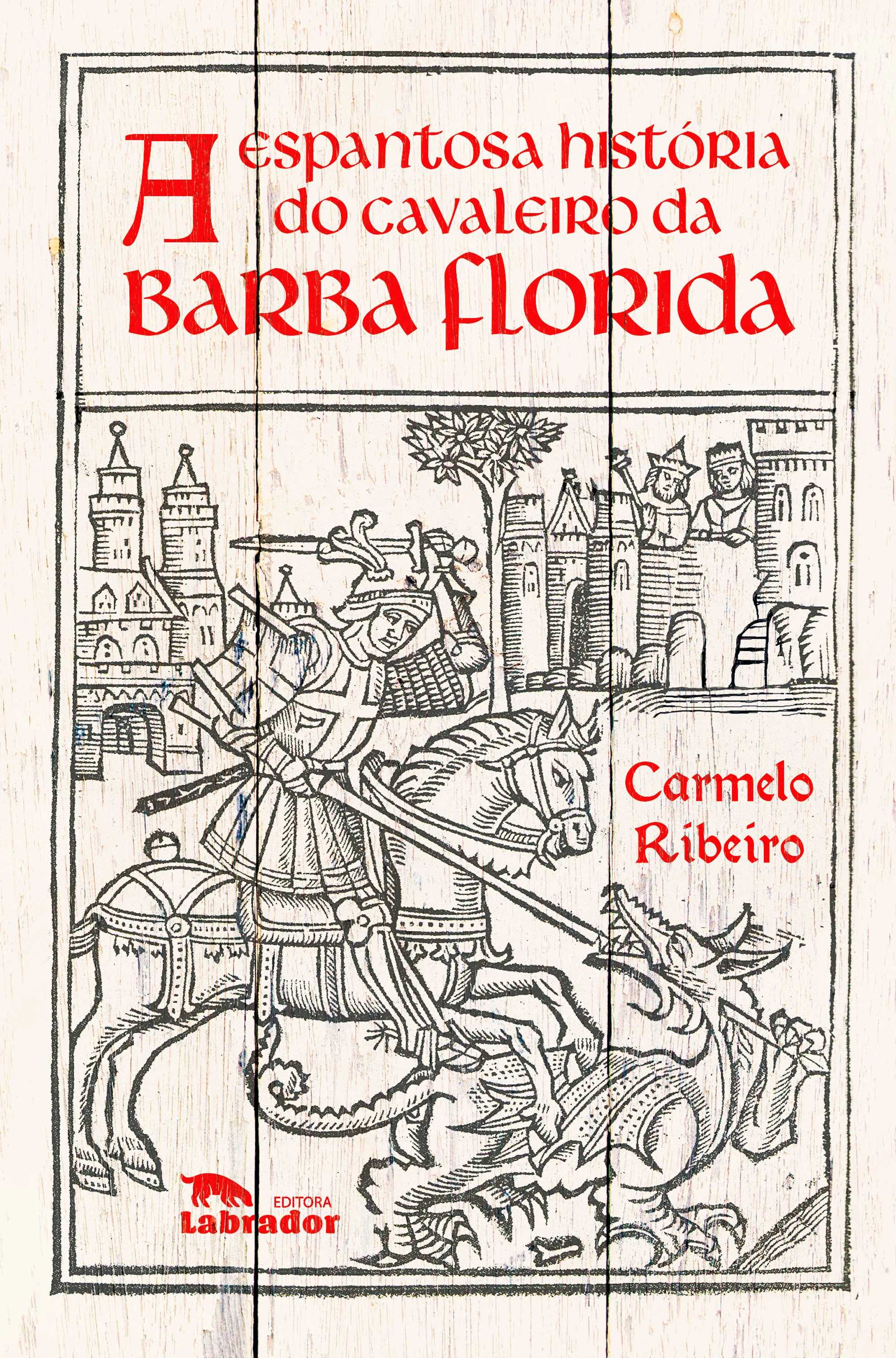 A espantosa história do cavaleiro da barba florida