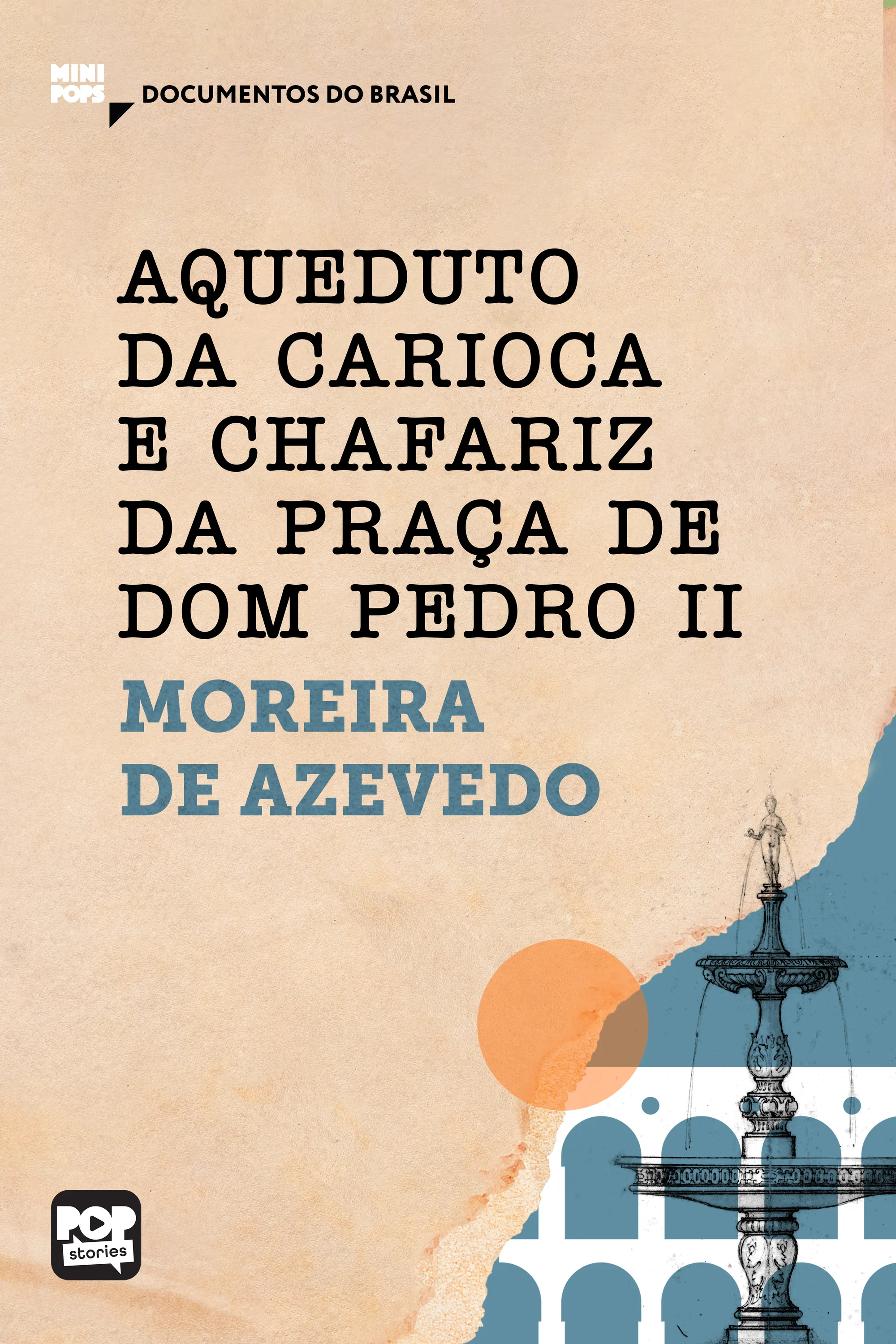 Aqueduto da Carioca e Chafariz da Praça de Dom Pedro II: Trechos selecionados de "O Rio de Janeiro"