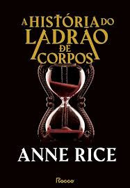 O tema do Livro que apoia o #desafio de hoje é:
132- Fale sobre um livro que trate de imortalidade.

Não é segredo que sou fã de Anne Rice e ainda mais do vampiro gostoso Lestat, com toda aquela rebeldia dele.
Neste livro, ele abre mão de sua imortalidade por um tempo determinado, combinando com um bruxo uma troca de corpos, para experimentar outra vez a sensação de ser humano. Mas, na hora de destrocar, ele é logrado e o cara foge com o corpo dele (um corpo perfeito, poderosíssimo e imortal). Acho que é o meu segundo livro preferido nas Crônicas Vampirescas. 

#Link365TemasLivros