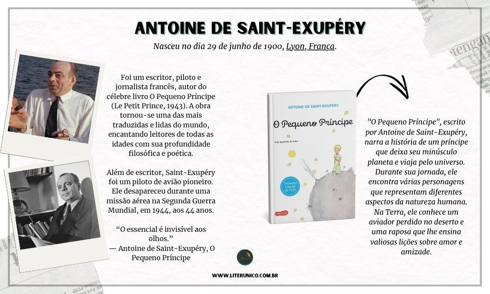 Homenagem a Antoine de Saint-Exupéry  (1900–1944).

Foi um escritor, aviador e ilustrador francês, mundialmente conhecido como o autor de “O Pequeno Príncipe”, uma das obras mais traduzidas e lidas do mundo.

Antes de ser escritor, Saint-Exupéry era piloto de avião. Ele voou por desertos, atravessou tempestades e conheceu muitos cantos do mundo — experiências que influenciaram profundamente seus livros. Para ele, voar era mais do que um trabalho: era uma forma de refletir sobre a vida, o tempo, a solidão e os laços humanos.

"O essencial é invisível aos olhos."
— O Pequeno Príncipe (1943)

O Pequeno Príncipe:<a href="https://www.literunico.com.br/books/103">Aqui!</a> 

#aniversárioliterário
#diadecelebrarescritor