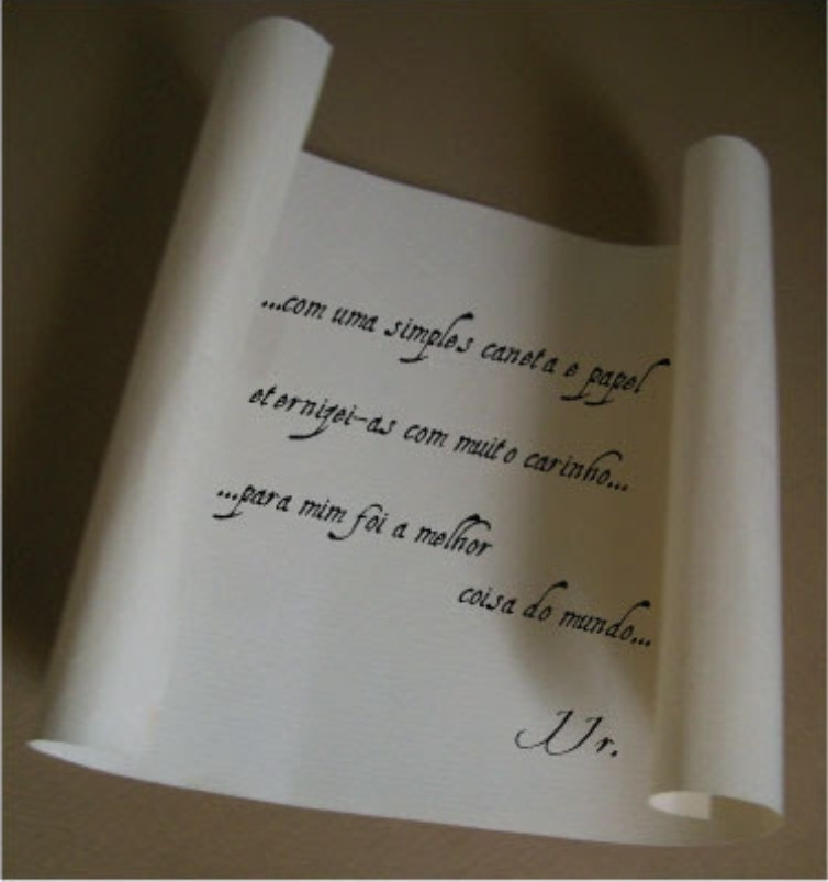 Cartas. 

"...com uma simples caneta e papel eternizei-as com muito carinho... 
...para mim foi a melhor coisa do mundo..."

JJr.