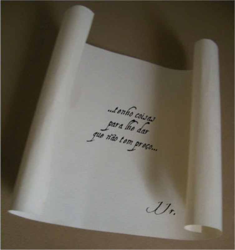 Cartas. 

"...tenho coisas para lhe dar que não tem preço..."

JJr.