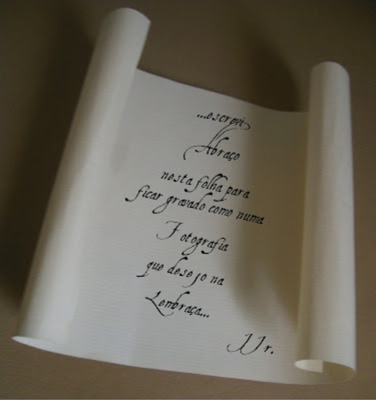 Cartas. 

"...escrevi
ABRAÇO 
Nesta folha para
Ficar gravado como numa
FOTOGRAFIA 
Que desejo na
LEMBRANÇA...

JJr.